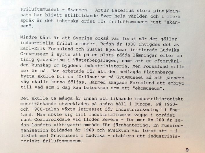 Del av inledningens text som visar att Karl-Erik Forsslund i Ludvika var tidigt ute med tanken på industrihistoria - och att Ludvika Gruvmuseum är ett mycket tidigt exempel på ett nytt sätt att arbeta med museer - utomhus i det fria. Det är 75 år sen. 